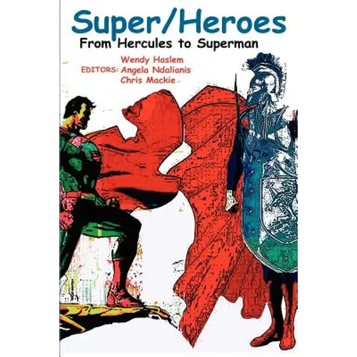 Super/Heroes: From Hercules to Superman - Paperback