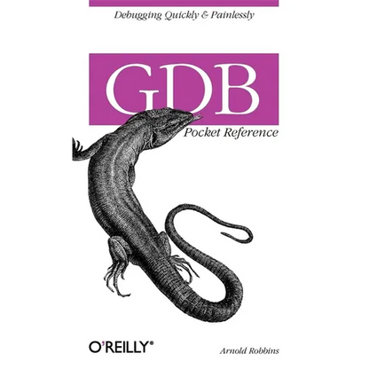 Gdb Pocket Reference: Debugging Quickly & Painlessly with Gdb - Paperback