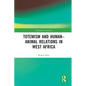 Totemism and Human-Animal Relations in West Africa - Paperback