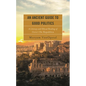 An Ancient Guide to Good Politics: A Literary and Ethical Reading of Cicero's de Republica - Hardcover