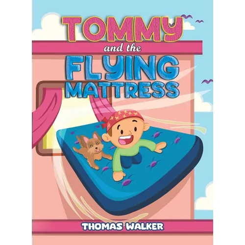 Tommy and the Flying Mattress - Hardcover