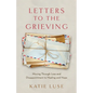 Letters to the Grieving - Paperback