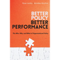 Better Policy Better Performance: The Who, Why, and What of Organizational Policy - Paperback