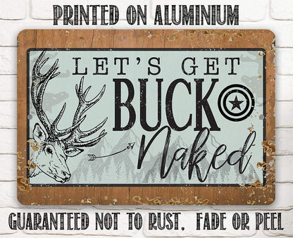 Let's Get Buck Naked - Metal Sign