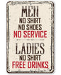 Men No Service, Ladies Free Drinks - Metal Sign