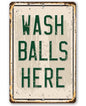 Wash Balls Here Golf Sign - Metal Sign