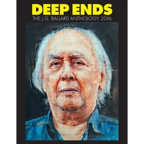 Deep Ends: The J.G. Ballard Anthology 2016 - Paperback
