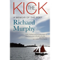 The Kick: A Memoir of the Poet Richard Murphy - Hardcover