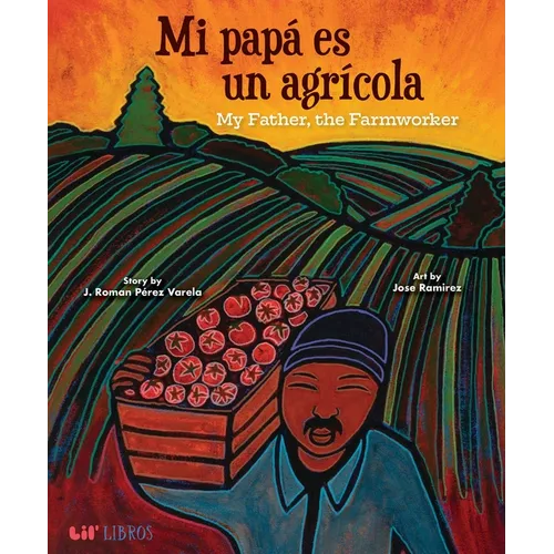 Mi Papá Es Un Agrícola / My Father, the Farm Worker - Hardcover
