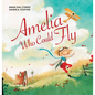 Amelia Who Could Fly - Hardcover