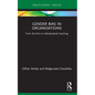 Gender Bias in Organisations: From the Arts to Individualised Coaching - Paperback