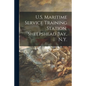 U.S. Maritime Service Training Station, Sheepshead Bay, N.Y. - Paperback