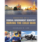 Memoirs of a Federal Government Scientist During the Cold War - Paperback