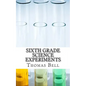 Sixth Grade Science Experiments - Paperback