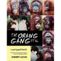 The Orang Gang et al; Loved, Hugged and Peed On: A Houston Zoo Volunteer's Diary of Love as an Orangutan "Mom" - Paperback