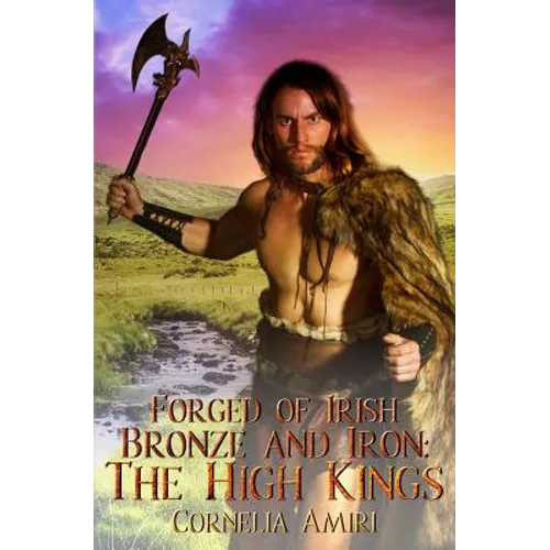 Forged of Irish Bronze and Iron: The High Kings - Paperback