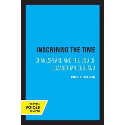 Inscribing the Time: Shakespeare and the End of Elizabethan England Volume 33 - Paperback