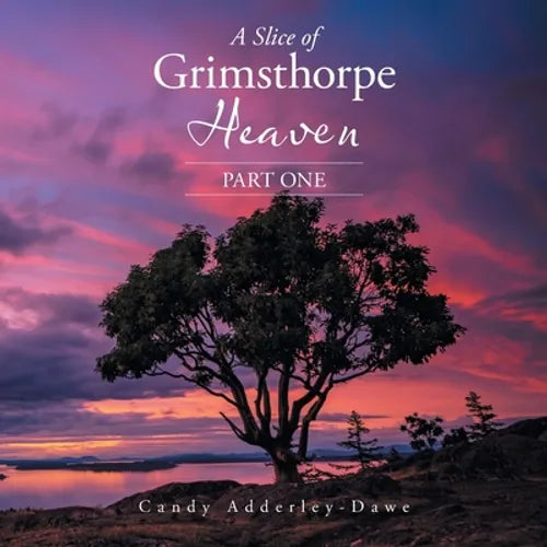 A Slice of Grimsthorpe Heaven: Part One - Paperback