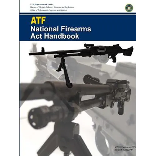 ATF - National Firearms Act Handbook - Paperback