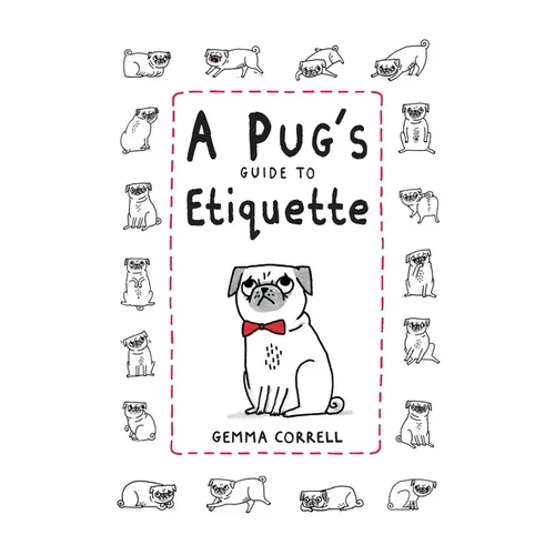A Pug's Guide to Etiquette - Hardcover
