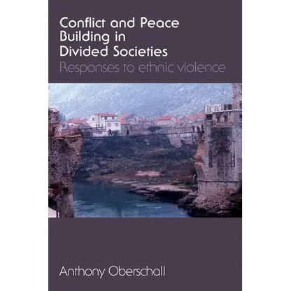 Conflict and Peace Building in Divided Societies: Responses to Ethnic Violence - Paperback