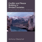 Conflict and Peace Building in Divided Societies: Responses to Ethnic Violence - Paperback
