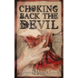 Choking Back the Devil - Paperback