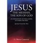 Jesus the Messiah, the Son of God an Exposition of the Gospel of Mark for Men: Spiritual Growth for Men - Paperback