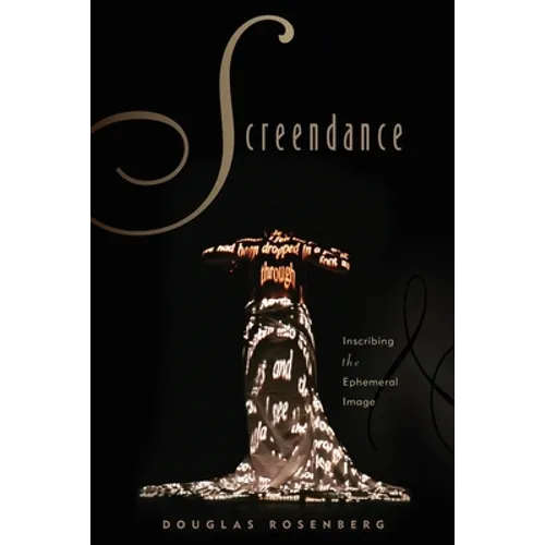 Screendance: Inscribing the Ephemeral Image - Paperback