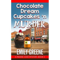 Chocolate Dream Cupcakes 'n Murder - Paperback