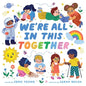 We're All in This Together (a Little Bee Books Board Book for Toddlers) - Board Book