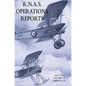 R.N.A.S. Operations Reports: November 1915 To March 1918 Parts 37 to 43 - Hardcover
