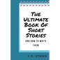 The Ultimate Book of Short Stories and How To Write Them - Paperback