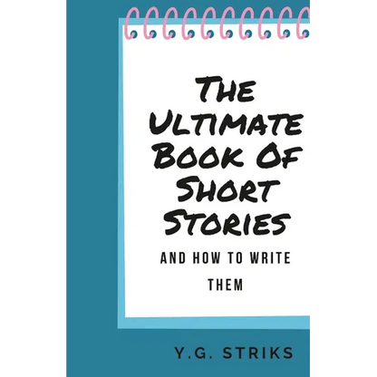 The Ultimate Book of Short Stories and How To Write Them - Paperback
