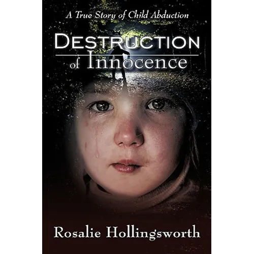 Destruction of Innocence: A True Story of Child Abduction - Paperback