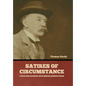 Satires of Circumstance, Lyrics and Reveries, with Miscellaneous Pieces - Hardcover