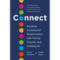 Connect: Building Exceptional Relationships with Family, Friends, and Colleagues - Hardcover
