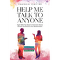 Help Me Talk To Anyone: Eight Skills You Need to Overcome Social Anxiety and Enhance Your Relationships - Paperback