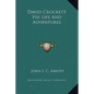 David Crockett His Life and Adventures - Hardcover