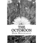 The Octoroon: (Dion Boucicault Classics Collection) - Paperback
