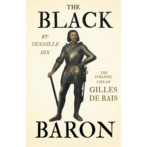 The Black Baron - The Strange Life of Gilles De Rais - Paperback