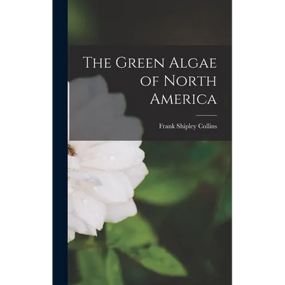 The Green Algae of North America - Hardcover