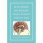 Brain Surgery and Recovery from a Patient's Point of View - Paperback