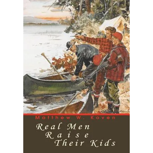 Real Men Raise Their Kids - Hardcover
