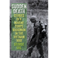 Sudden Death: Stories of a Marine Corps Radioman in the Vietnam War - Hardcover