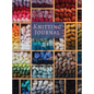 Knitting Journal: A Notebook For Up To 50 Knitting Projects - Keep Track Of Yarns And Needles - Hardcover