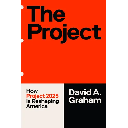The Project: How Project 2025 Is Reshaping America - Paperback