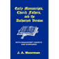 Early Manuscripts, Church Fathers and the Authorized Version with Manuscript Digests and Summaries - Paperback
