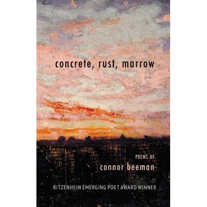 concrete, rust, marrow: Ritzenhein Emerging Poet Award Winner - Paperback