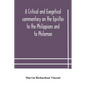 A critical and exegetical commentary on the Epistles to the Philippians and to Philemon - Paperback